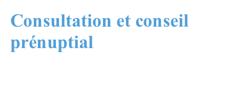 Consultation et conseil 
prénuptial
